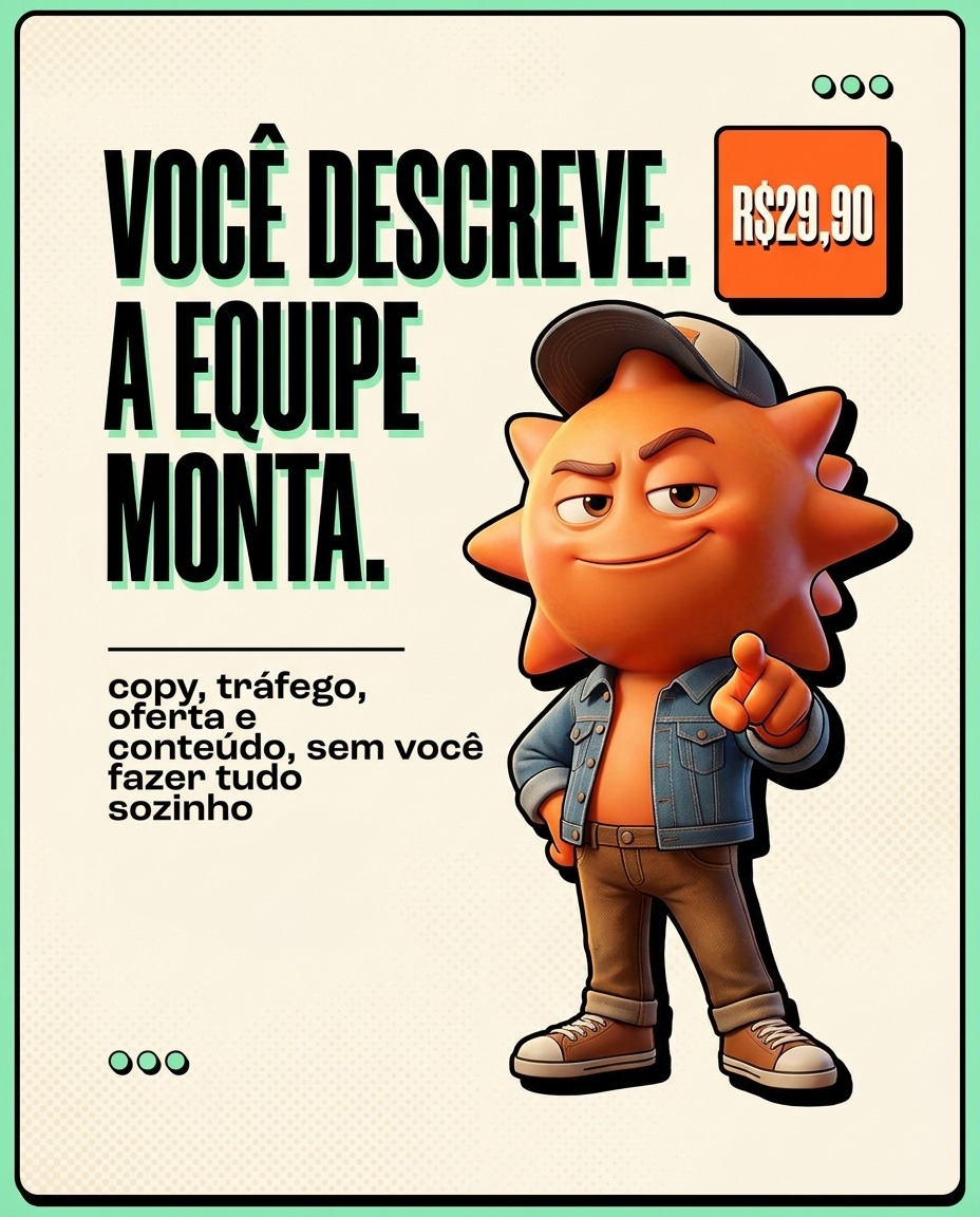Você descreve, a equipe monta